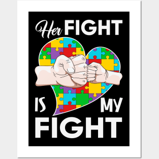 Her fight is my fight Autism Awareness Gift for Birthday, Mother's Day, Thanksgiving, Christmas Posters and Art